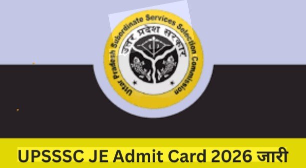 UPSSSC JE Admit Card 2026 जारी परीक्षा से पहले बड़ा अपडेट सामने आया
