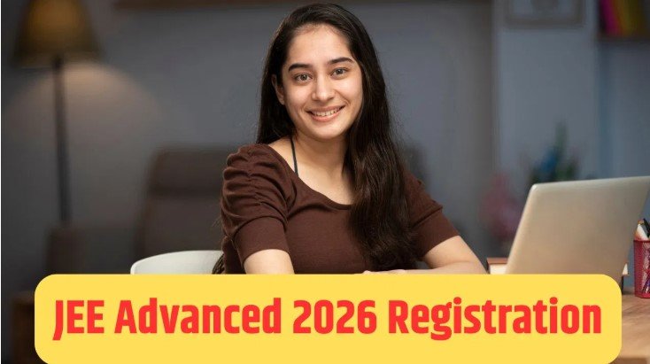 JEE Advanced 2026 रजिस्ट्रेशन आज खत्म लाखों छात्रों की धड़कनें तेज हुईं